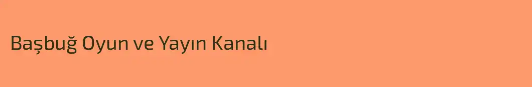 Başbuğ Oyun ve Yayın Kanalı
